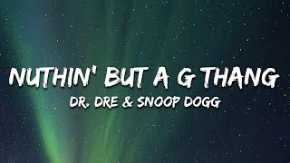 Dr Dre amp Snoop Dogg  Nuthin But A G Thang Lyrics [upl. by Boice]