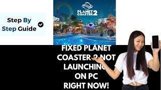 How To Fix Planet Coaster 2 Not Launching Wont Launch On PC [upl. by Nodlew]