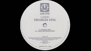 Lamai  Troubled Soul Original Mix AMPM 2001 [upl. by Itsirk]