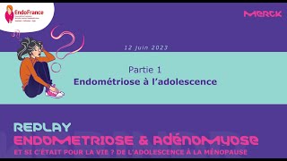 Lendométriose à ladolescence  Webinar organisé par Merck en collaboration avec EndoFrance [upl. by Anyg625]