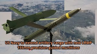 US Navy to extend artillery range with new LRMP 155mm precision guided munitions [upl. by Rudyard]