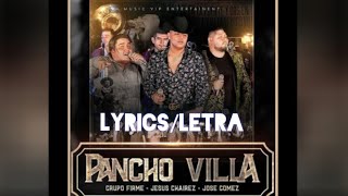 Grupo Firme Ft  Jesús Chairez  José Gómez  Pancho Villa LyricsLetra [upl. by Enelrahc]