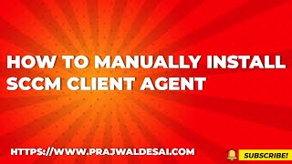 How to Manually Install SCCM Client Agent [upl. by Tabbie]