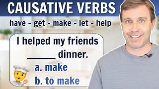 CAUSATIVE VERBS  Have Get Make Let Help  English Grammar Lesson [upl. by Chelton]