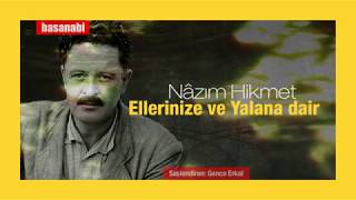 Nâzım Hikmet  Ellerinize ve yalana dair [upl. by Macilroy115]