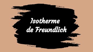 Isotherme de Freundlich [upl. by Bruning]