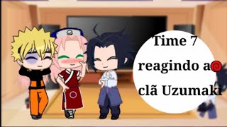 Time 7 reagindo ao clã Uzumaki 1 [upl. by Moir]