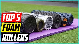 Top 5 Best Foam Rollers for 2024 [upl. by Odlavso]