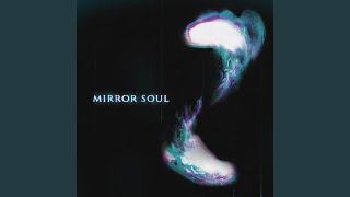 Mirror Soul [upl. by Patterson]