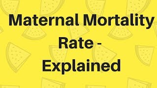 Maternal Mortality Rate MMR  Explained [upl. by Milly738]