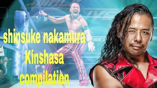 Shinsuke Nakamura  Kinshasa compilation 2020 [upl. by Eatnoid346]