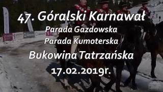 47 Góralski Karnawał  parada gazdowska i parada kumoterek 2019r [upl. by Henka]