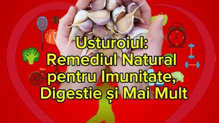 USTUROIUL – SUPERALIMENTUL CARE ÎȚI SCHIMBĂ SĂNĂTATEA [upl. by Oakman]