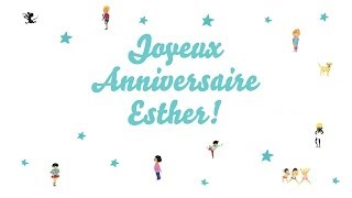 ♫ Joyeux Anniversaire Esther ♫ [upl. by Notrab429]