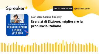 Esercizi di Dizione migliorare la pronuncia italiana [upl. by Gerhard]