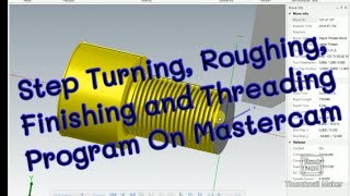 How to make Step Turning and Threading Program on Mastercam 2022  How to generate gcode [upl. by Mellisent542]