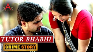 CRIME PATROL NEW EPISODE  NEW CRIME STORY  TUTOR BHABHI  Crime Patrol Latest Episode [upl. by Prudie]