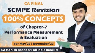 Revision  SCMPE Ch 7  Performance Measurement amp Evaluation  May 22 amp Nov 22  CA Monish Kanabar [upl. by Callida713]