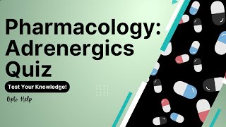 Adrenergic Drugs Sample Quiz  Pharmacology [upl. by Yruok]