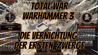 Total War Warhammer 3 Staffel 2 Part 6 Die Vernichtung der ersten Zwerge [upl. by Griffin]