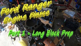 1990 Ford Ranger  Engine Swap Fiasco Part 1  Long Block Prep  No More Oil Leak But [upl. by Beryl]