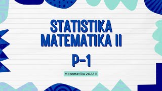 P1 Statistika Matematika II [upl. by Yasibit]