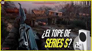 ¿Ya es el TOPE de SERIES S STALKER 2 en XBOX SERIES S [upl. by Arakaj]