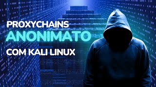 Melhor que VPN  Como instalar e configurar o Proxychains no Kali Linux [upl. by Acirehs]