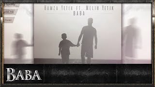 Hamza Yetik  Baba feat Melih Yetik [upl. by Hillery]