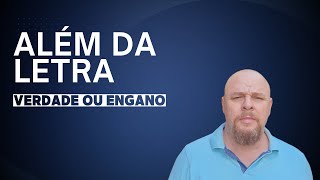 Revelação ou Enganação descubra a verdade do ALÉM DA LETRA [upl. by Folger]