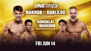 ONE Friday Fights 67 Nakrob vs Khalilov [upl. by Kcarb]