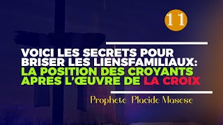 VOICI LES SECRETS POUR BRISER LES LIENS FAMILIAUXLA POSITION DES CROYANTS APRES L’ŒUVRE DE LA CROIX [upl. by Nabalas]