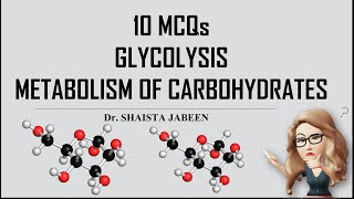 Part 01 I Glycolysis I 10 MCQs for Practice with Explanation I Learn Concepts Easily I Biochemistry [upl. by Rodrick370]