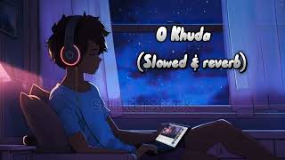 O Khuda  slowed amp reverb  Ringtone ringtone slowedandreverb Ammal Mallik palak muchale [upl. by Virgie]