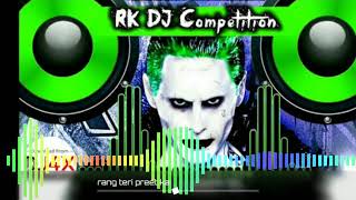 Rang teri preet ka song dj vibration bass dj rohan vs dj rk and good vibration dj competition song [upl. by Kuth811]