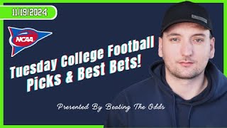 Tuesday CFB Week 13 Picks and Best Bets for November 19th 2024 [upl. by Down543]