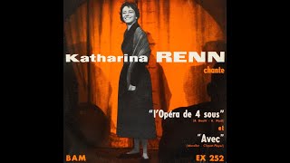 Katharina Renn  chante quot lOpéra de quatre sous quot en allemande et chante quot Avec quot  Vol 2  1962 [upl. by Lotsirhc187]