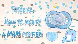 REVISED How to Modify a MAM Pacifier [upl. by Acacia]