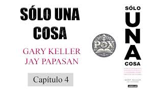 Audiolibro  Sólo una cosa  Lo único  Gary Keller  Capítulo 4 Todas las cosas importan por igual [upl. by Sadler935]