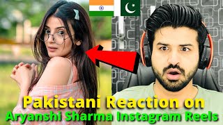 Pakistani React on Indian  Aryanshi Sharma Latest Reels VIDEOS  Reaction Vlogger [upl. by Atcele]