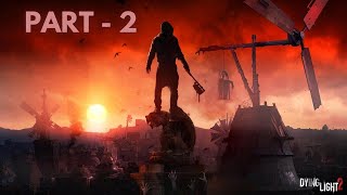 DYING LIGHT 2 Walkthrough Gameplay Part 2 [upl. by Rhoads]