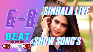 6 8 beat sinhala live show songs Collection [upl. by Tiphane]