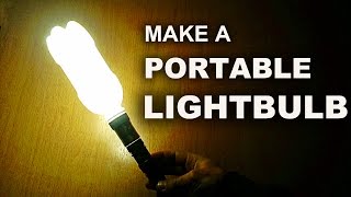 Make A Simple Portable Lightbulb [upl. by Inverson800]