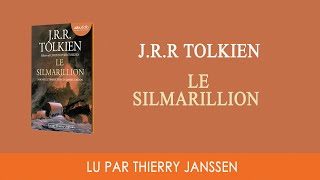 quotLe Silmarillionquot de JRR Tolkien lu par Thierry Janssen I Livre audio [upl. by Assil27]