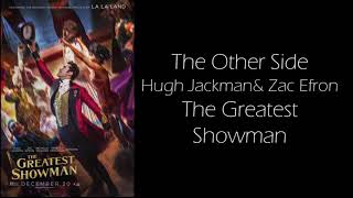 The Other Side Sung by Hugh Jackman amp Zac Efron  The Greatest Showman Lyric Video [upl. by Liza]