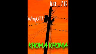 Why011 amp Ace715  Khoma Khoma Official Audio PreRelease [upl. by Ulphia]