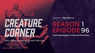 Creature Corner with Jared Krichevsky amp Matt Millard Ep 96PostApocalyptic Universal Monsters [upl. by Wilkinson]