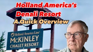 The McKinley Chalet Resort A Quick Look At Holland Americas Alaska hotel in Denali [upl. by Erreit]