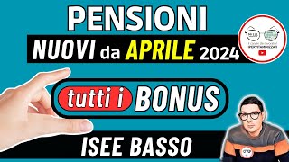 PENSIONI ➜ TUTTI I BONUS da APRILE 2024 PER PENSIONATI ANZIANI INVALIDI oltre LA PENSIONE ISEE BASSO [upl. by Lexis]