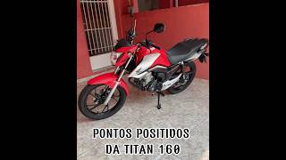 5 PONTOS POSITIVOS DA TITAN 160 [upl. by Auos]